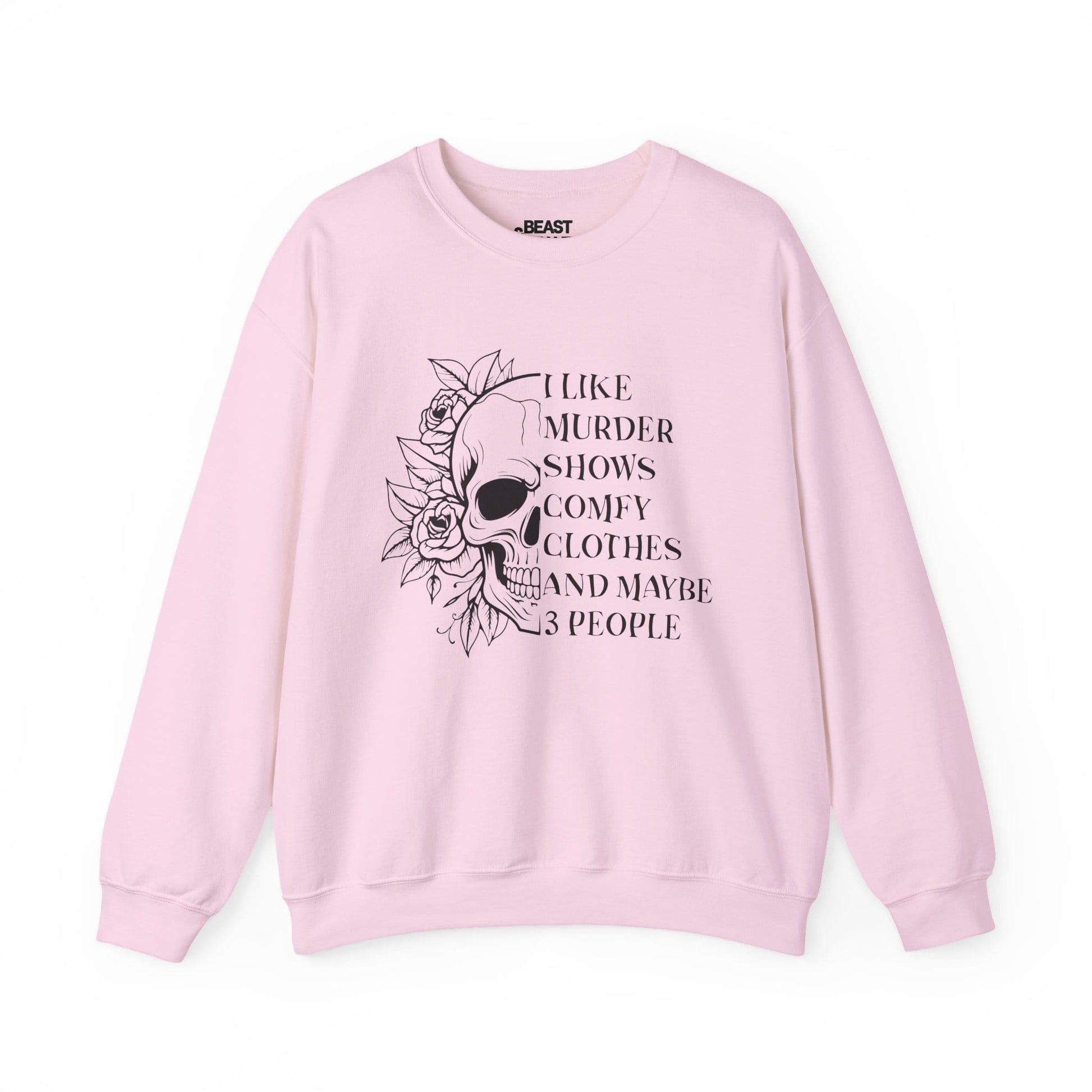 I Like Murder Shows Comfy Clothes And Maybe 3 People Pink Sweatshirt Light Pink / S gift_idea unique_gift personalised_gift