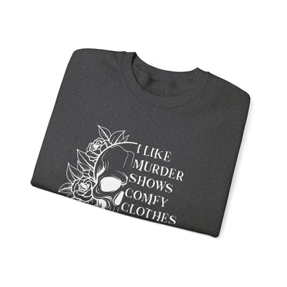 I Like Murder Shows Comfy Clothes And Maybe 3 People Sweatshirt gift_idea unique_gift personalised_gift