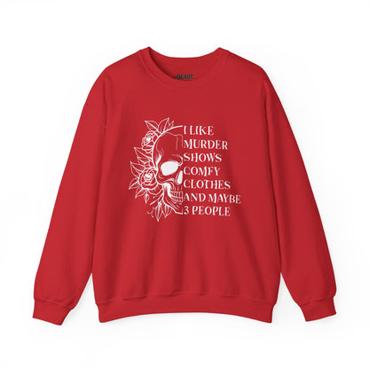 I Like Murder Shows Comfy Clothes And Maybe 3 People Sweatshirt Red / S gift_idea unique_gift personalised_gift