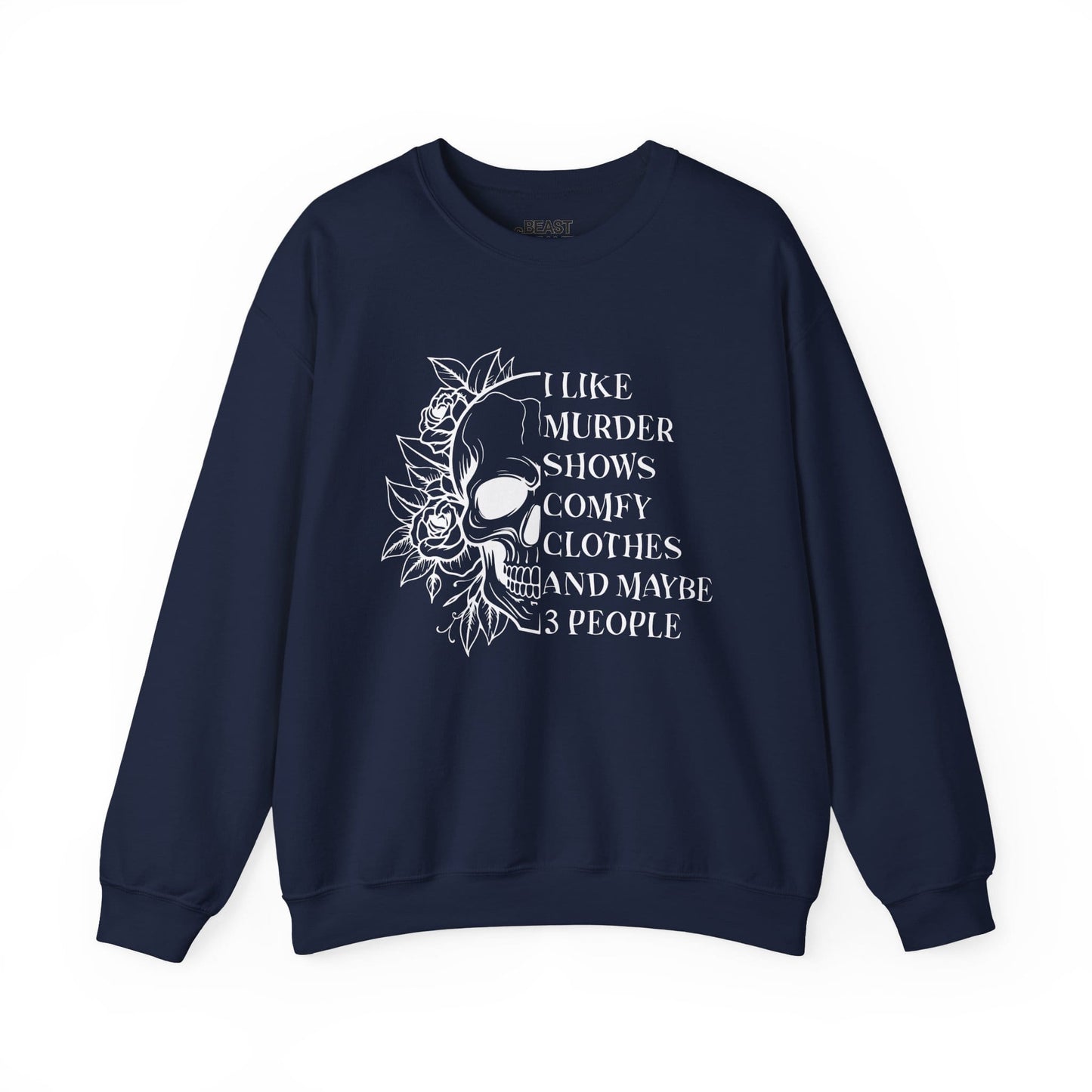 I Like Murder Shows Comfy Clothes And Maybe 3 People Sweatshirt Navy / S gift_idea unique_gift personalised_gift