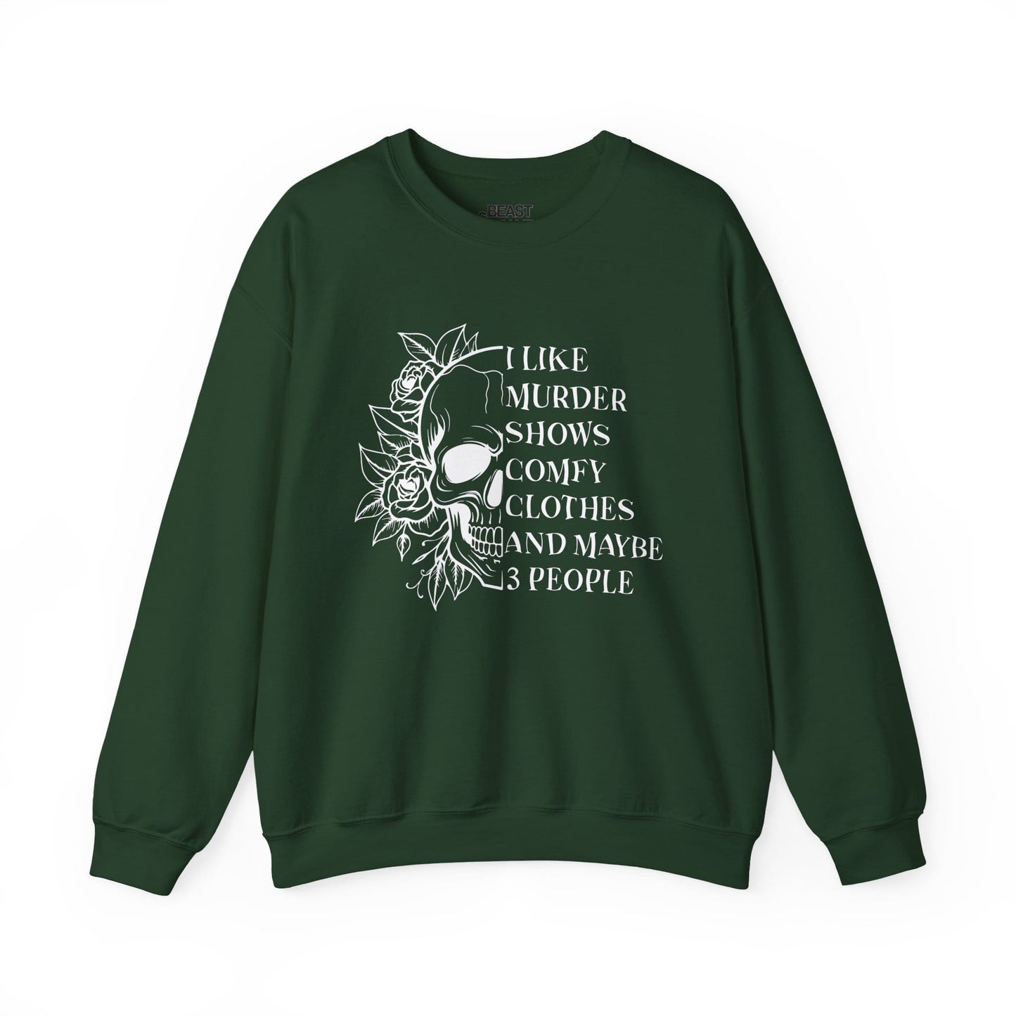 I Like Murder Shows Comfy Clothes And Maybe 3 People Sweatshirt Forest Green / S gift_idea unique_gift personalised_gift
