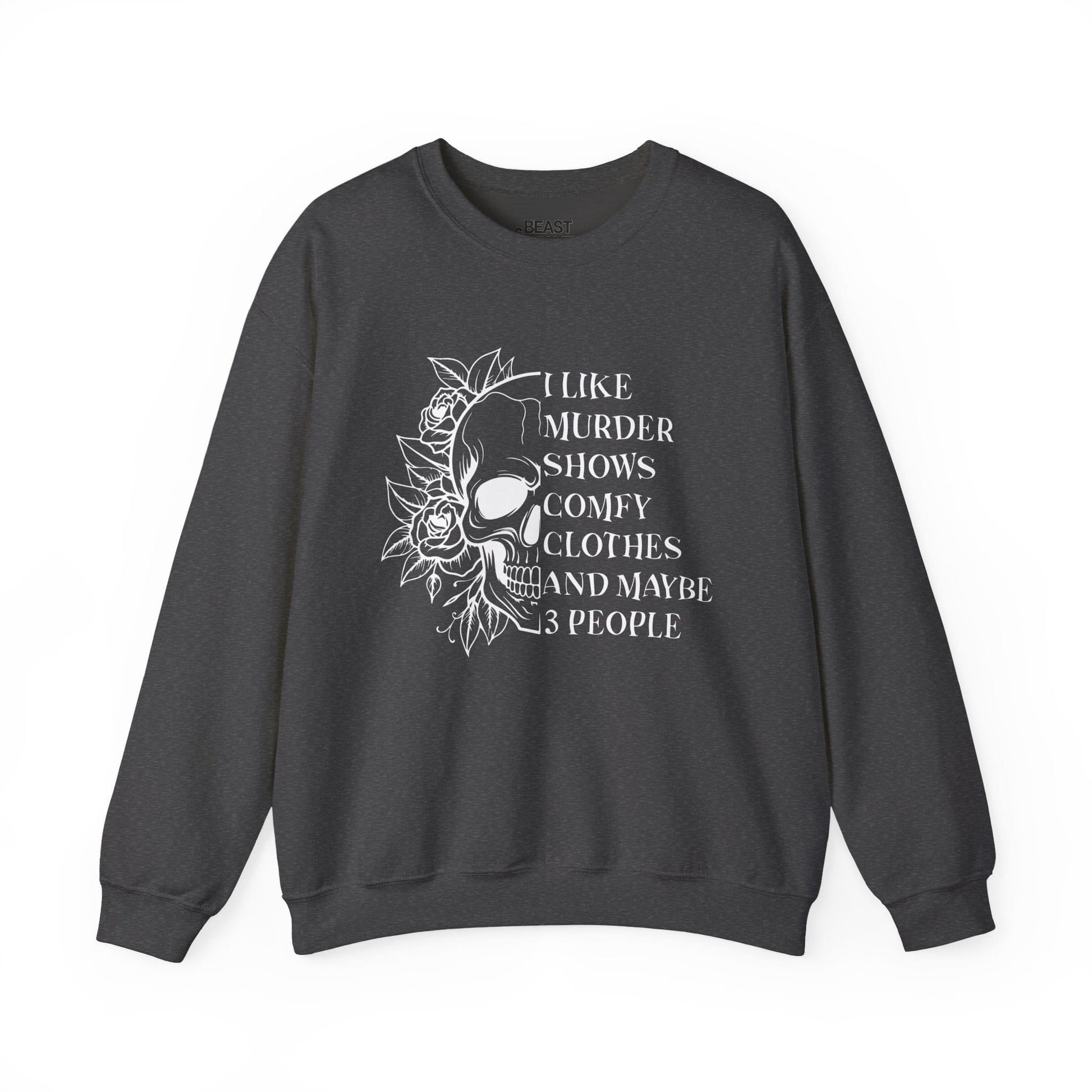 I Like Murder Shows Comfy Clothes And Maybe 3 People Sweatshirt Dark Heather / S gift_idea unique_gift personalised_gift