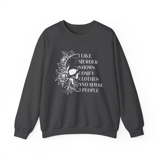 I Like Murder Shows Comfy Clothes And Maybe 3 People Sweatshirt Dark Heather / S gift_idea unique_gift personalised_gift