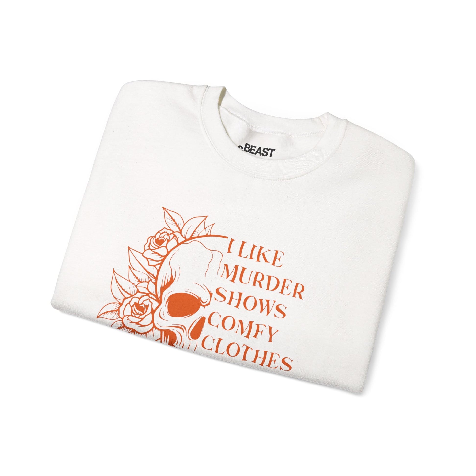 I Like Murder Shows Comfy Clothes And Maybe 3 People Sweatshirt gift_idea unique_gift personalised_gift