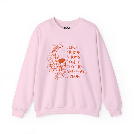 I Like Murder Shows Comfy Clothes And Maybe 3 People Sweatshirt Light Pink / S gift_idea unique_gift personalised_gift