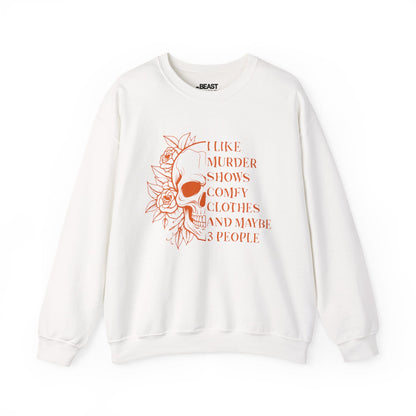 I Like Murder Shows Comfy Clothes And Maybe 3 People Sweatshirt White / S gift_idea unique_gift personalised_gift