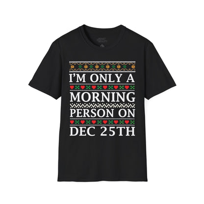 i m only a morning person on dec 25th christmas t-shirt black t-shirt uk Christmas gift idea
