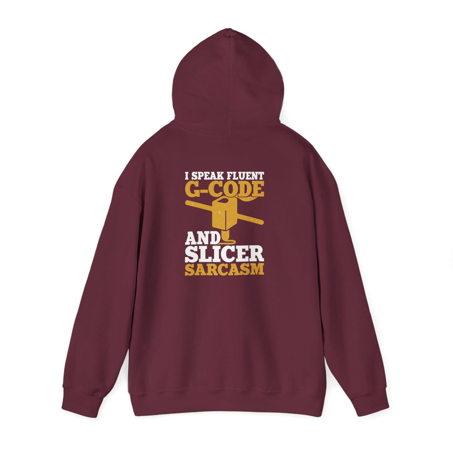 I Speak Fluent G-Code & Slicer Sarcasm - 3D Printing Hoodie S / Maroon gift_idea unique_gift personalised_gift