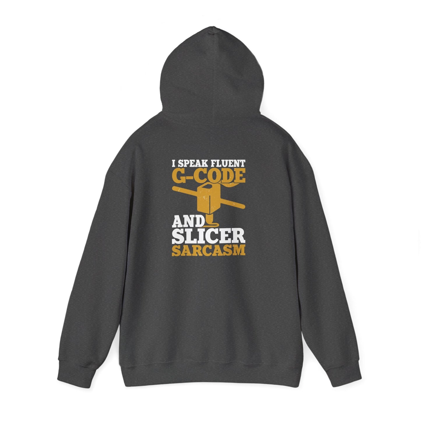 I Speak Fluent G-Code & Slicer Sarcasm - 3D Printing Hoodie S / Dark Heather gift_idea unique_gift personalised_gift