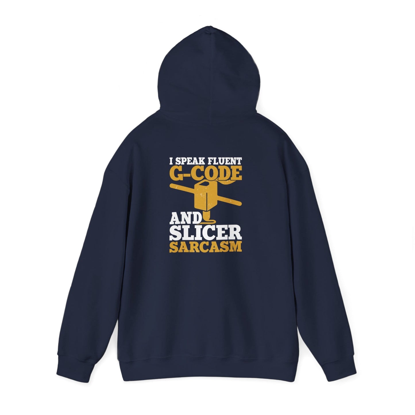I Speak Fluent G-Code & Slicer Sarcasm - 3D Printing Hoodie S / Navy gift_idea unique_gift personalised_gift