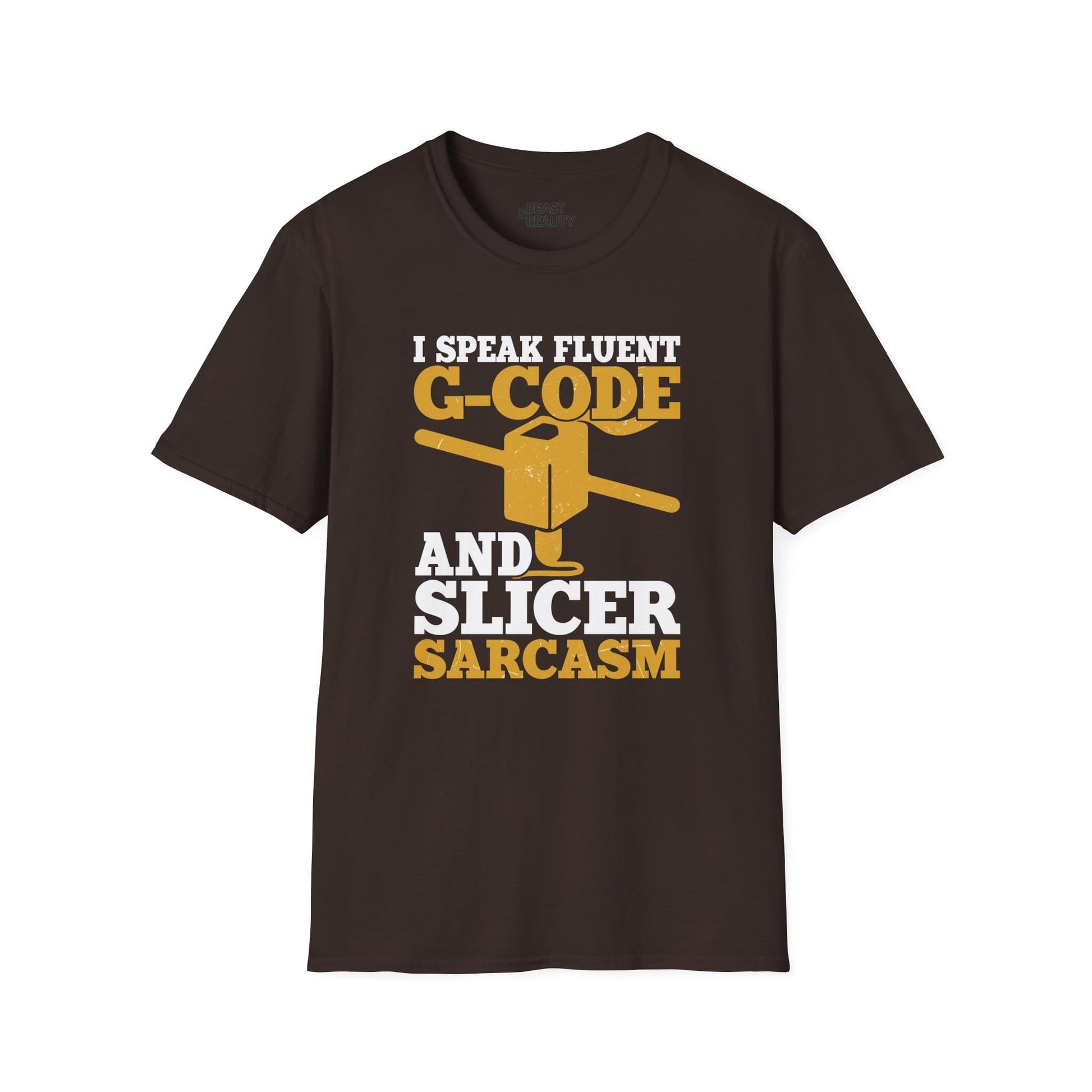 I Speak Fluent G-Code & Slicer Sarcasm - Funny 3D Printing T-Shirt Dark Chocolate / S gift_idea unique_gift personalised_gift
