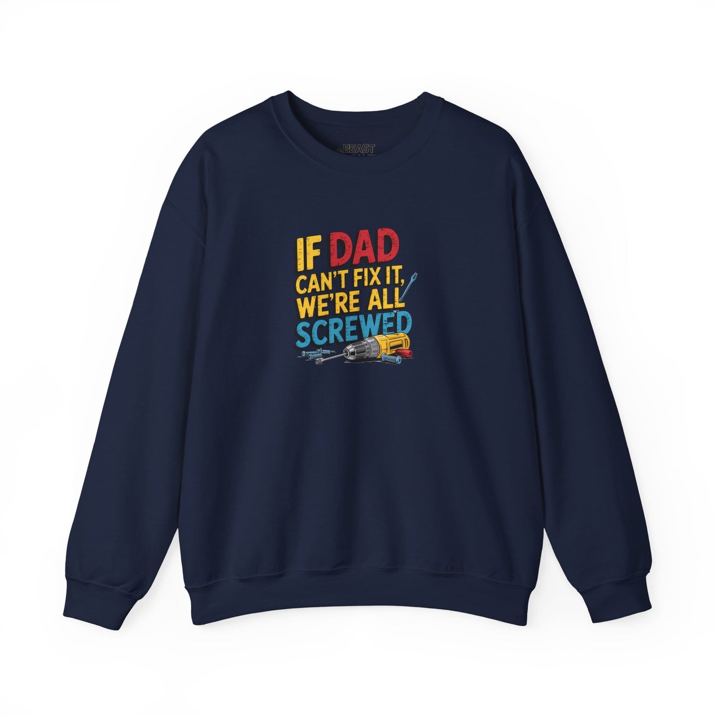 if dad can t fix it we re all screwed sweatshirt navy sweatshirt uk Father's Day gift idea