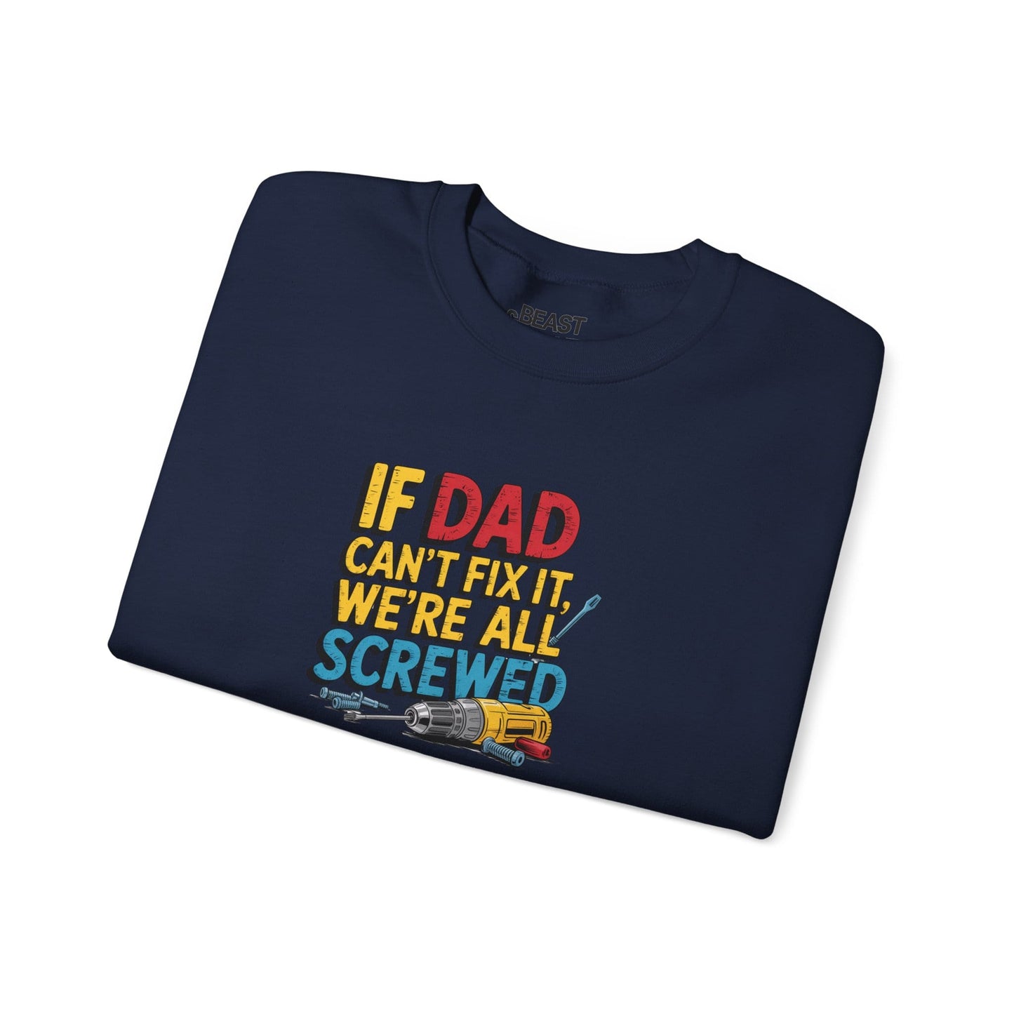 if dad can t fix it we re all screwed sweatshirt sweatshirt uk Father's Day gift idea image 7