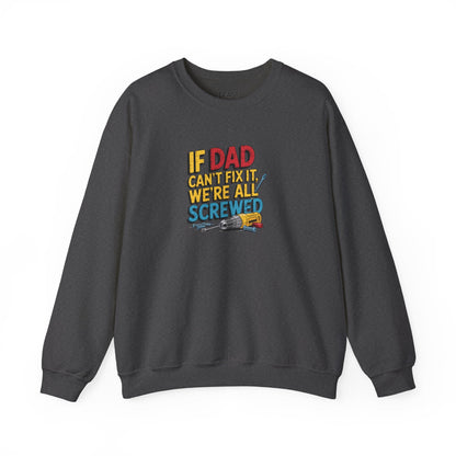 if dad can t fix it we re all screwed sweatshirt dark heather sweatshirt uk Father's Day gift idea