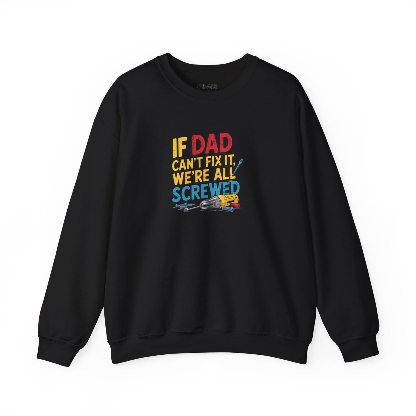 if dad can t fix it we re all screwed sweatshirt black sweatshirt uk Father's Day gift idea