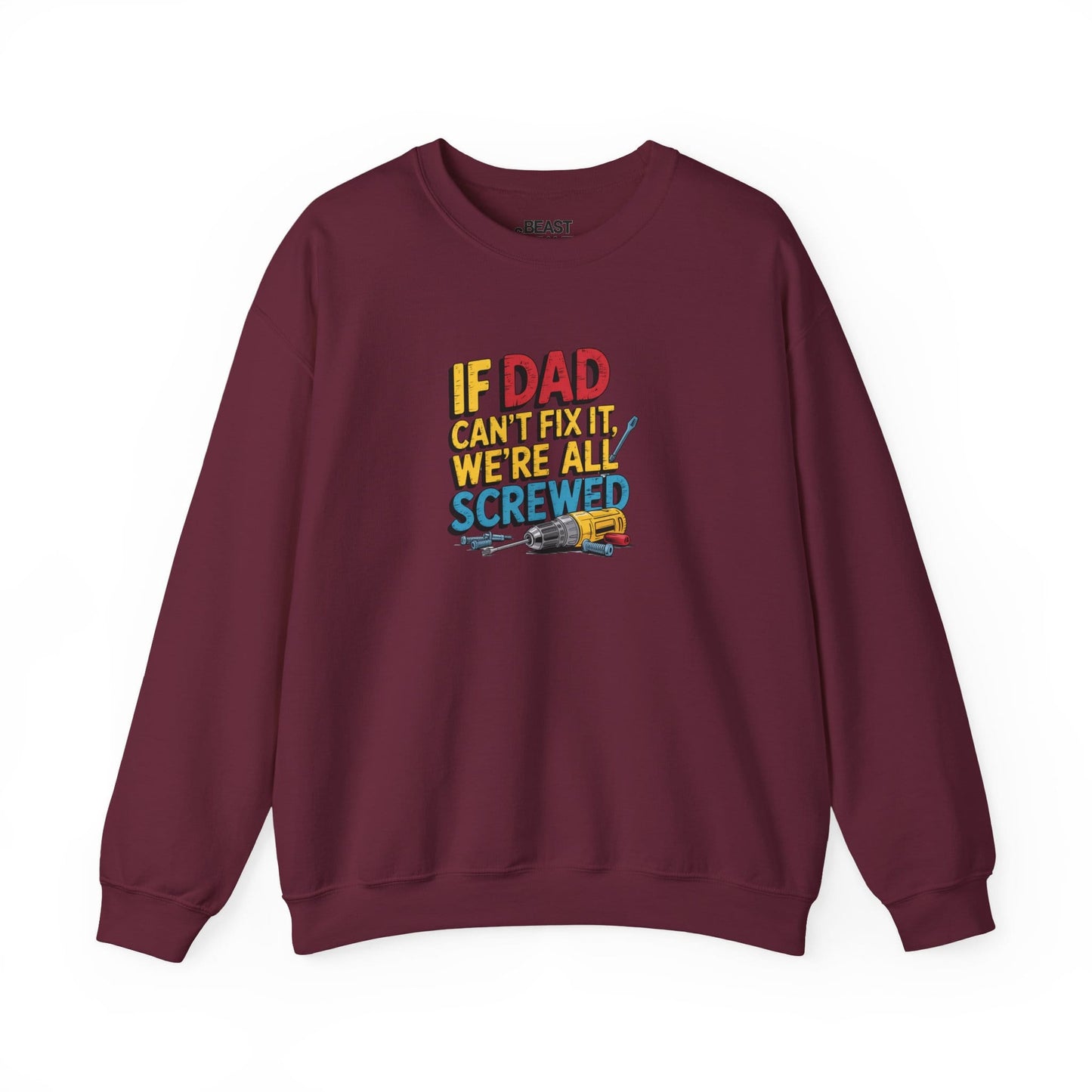 if dad can t fix it we re all screwed sweatshirt maroon sweatshirt uk Father's Day gift idea