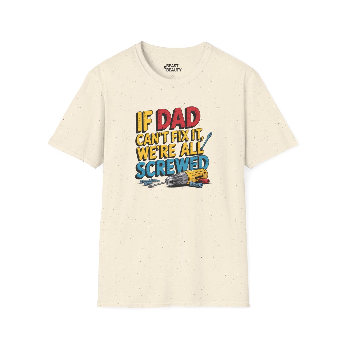if dad can t fix it we re all screwed t-shirt natural t-shirt uk Father's Day gift idea