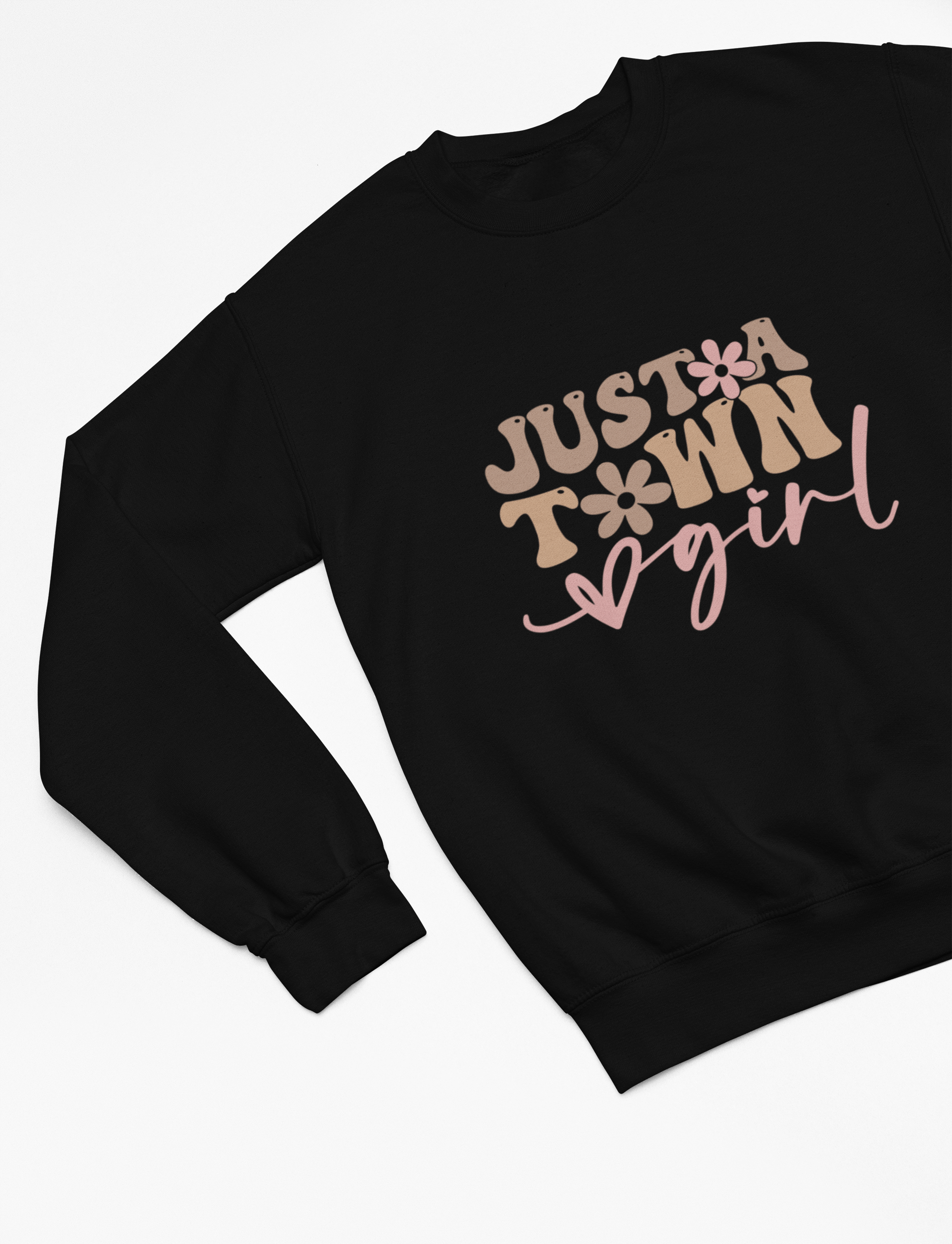 Just A Town Girl T-Shirt/Sweatshirt Sweatshirt / Small / Black gift_idea unique_gift personalised_gift