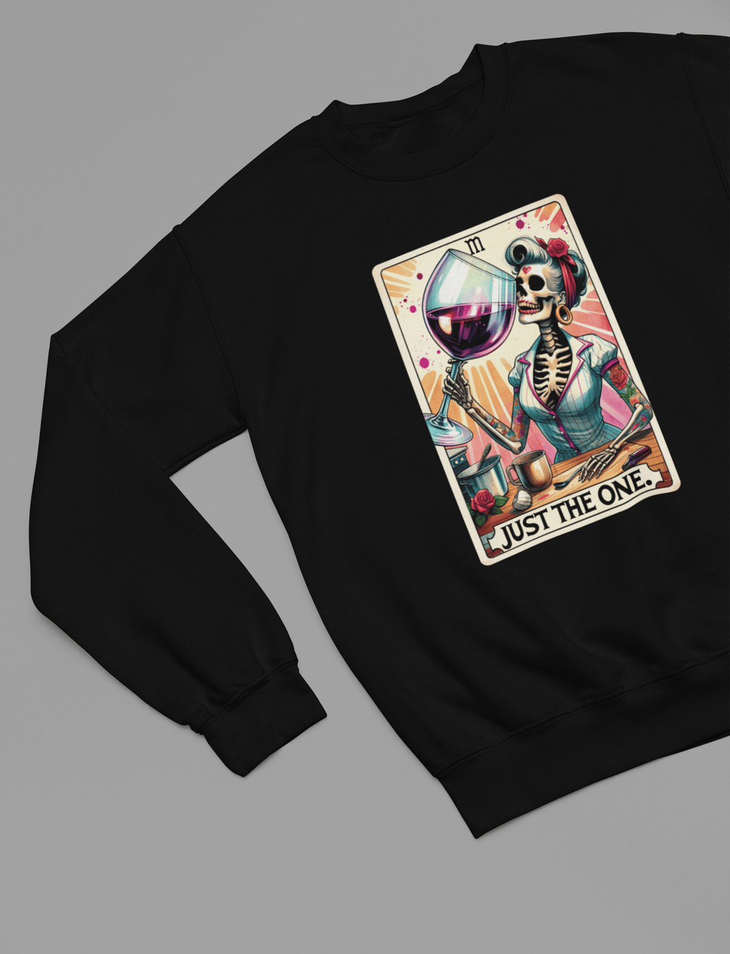 Just The One Wine Shirt | Funny Tarot Skeleton Drinking T-Shirt or Sweatshirt Sweatshirt / small / Black gift_idea unique_gift personalised_gift