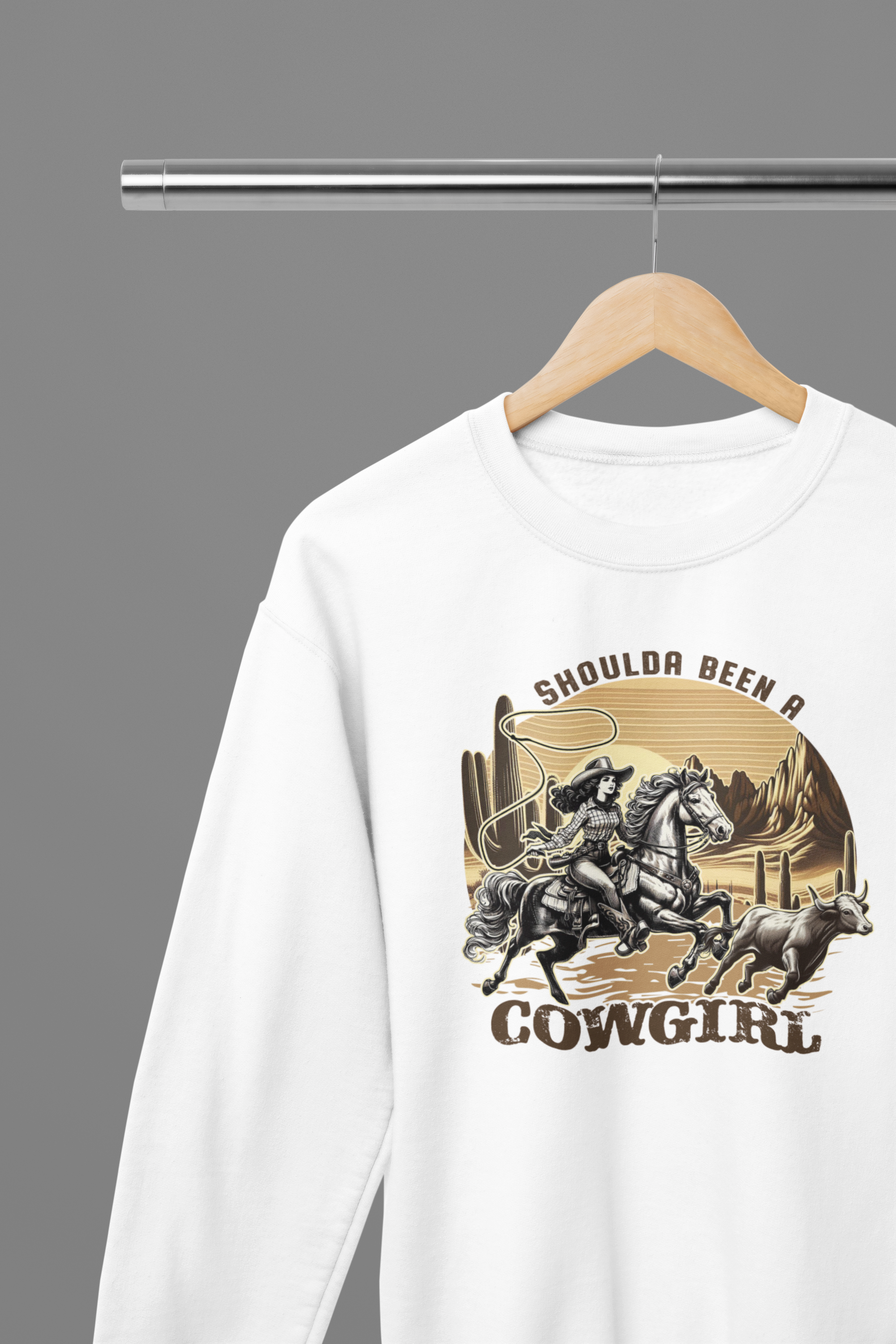 Shoulda Been A Cowgirl T-Shirt/Sweatshirt