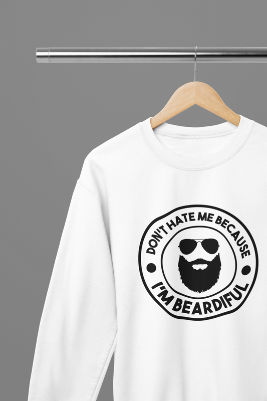 Don't Hate Me Because I'm Beardiful Black Father's Day T-Shirt/Sweatshirt