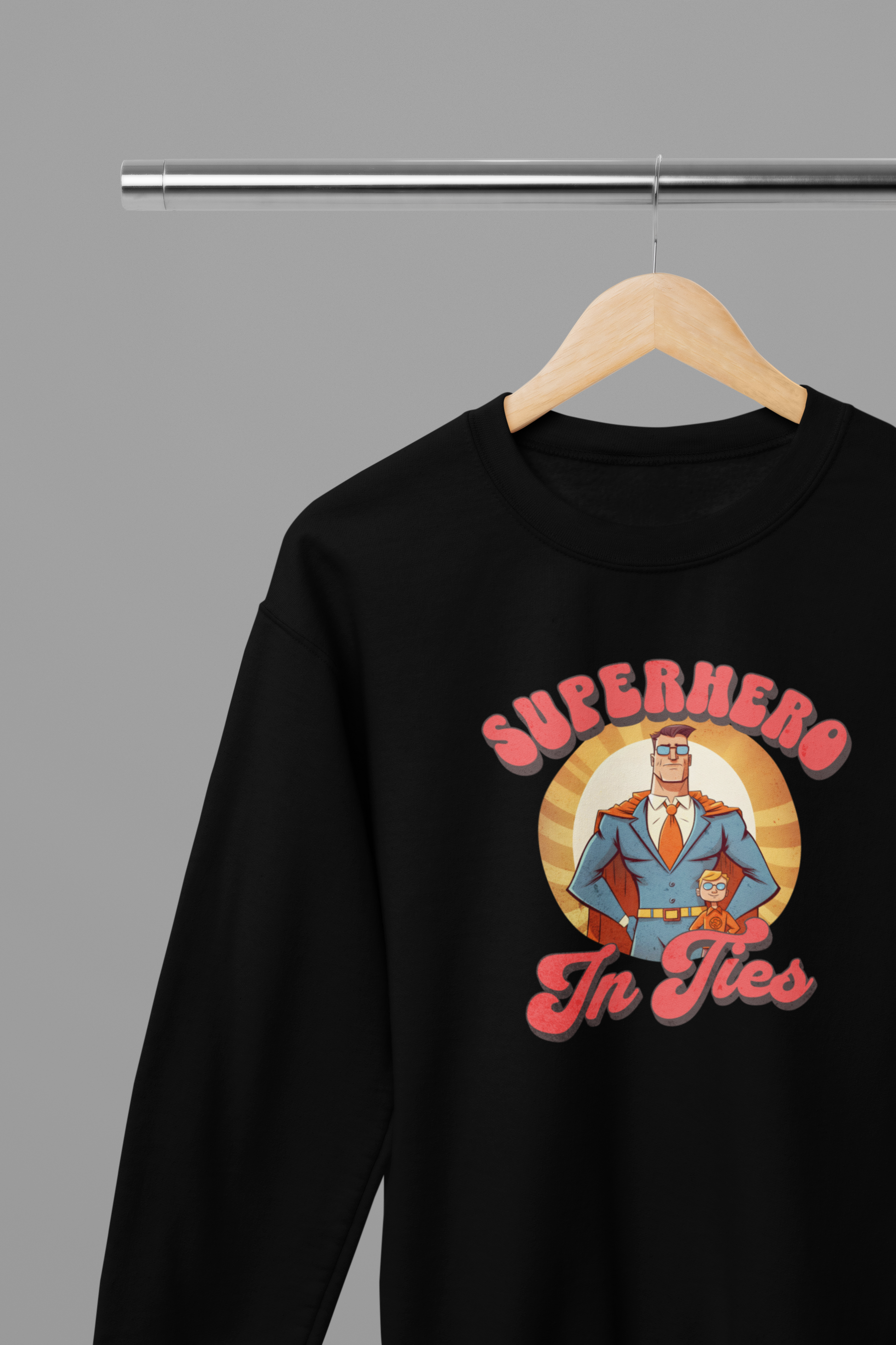 Superhero In Ties Fathers Day T-Shirt/Sweatshirt