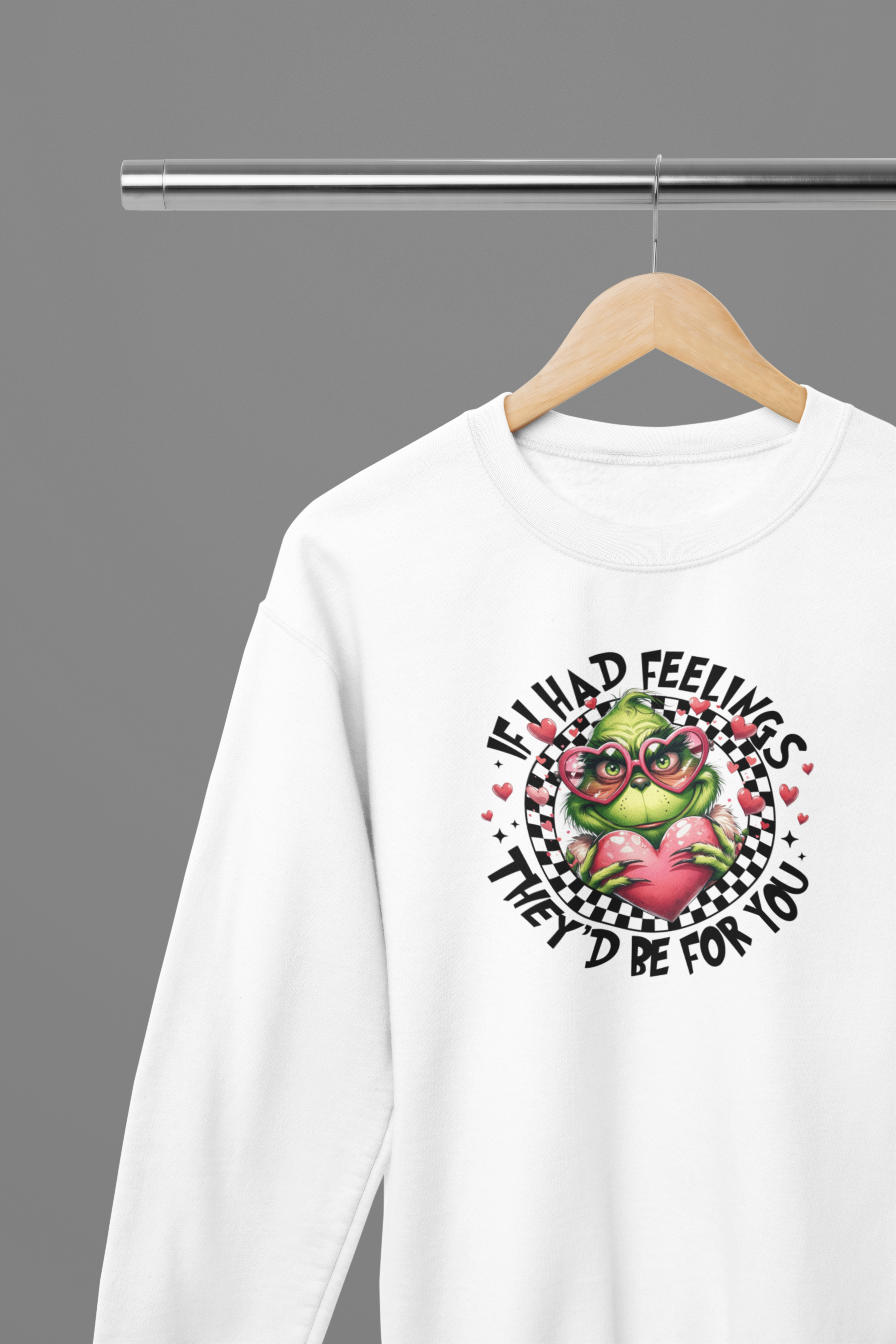 Valentine's Day - If I Had Feelings They'd Be For You T-Shirt/Sweatshirt