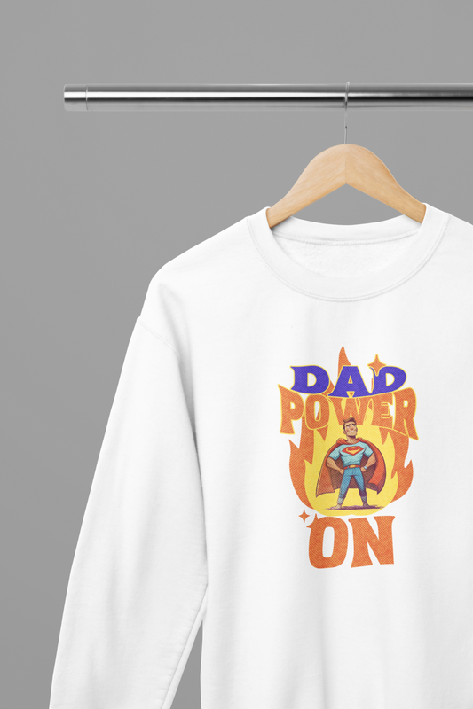 Dad Power On Fathers Day T-Shirt/Sweatshirt
