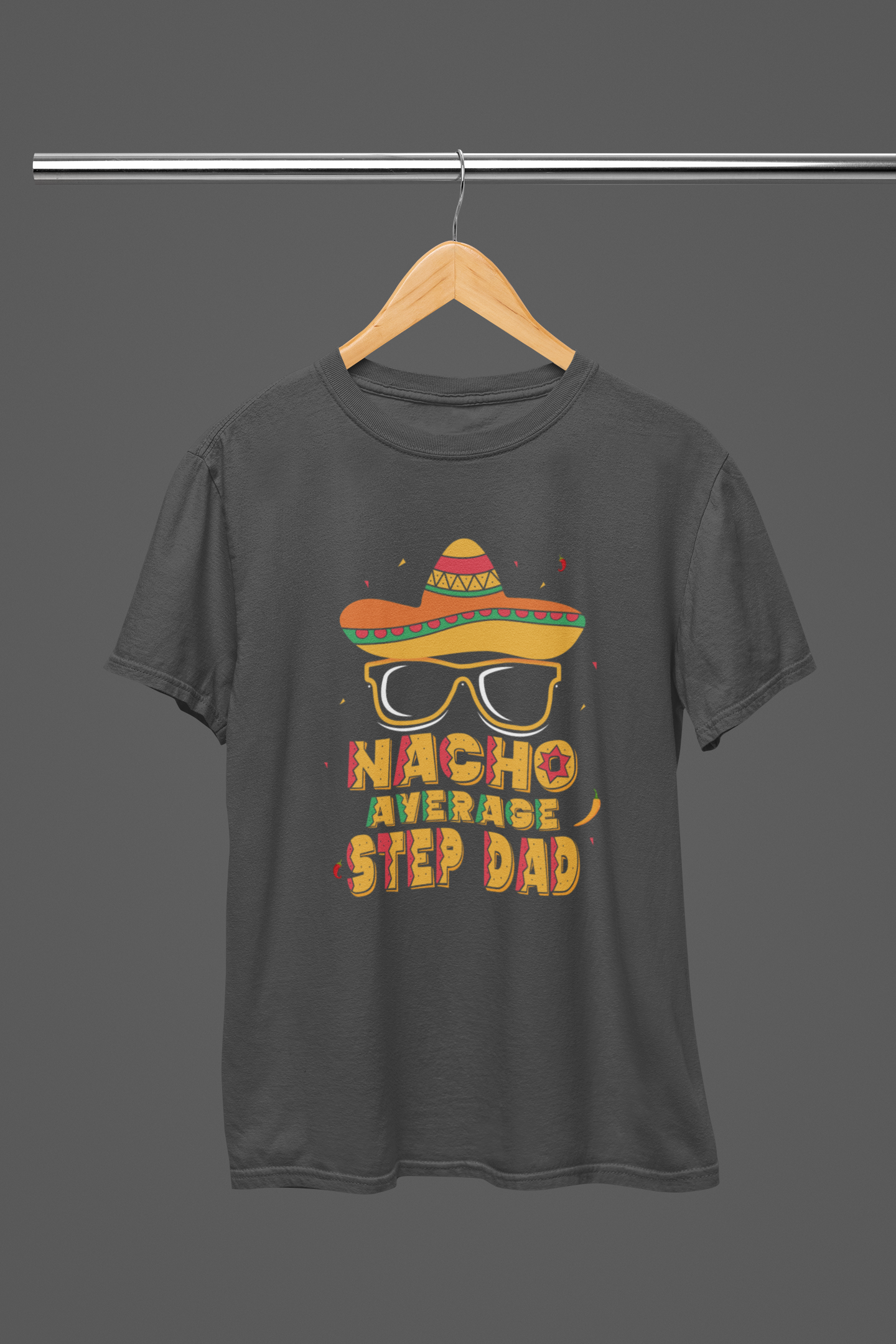 Nacho Average Step Dad T-Shirt/Sweatshirt