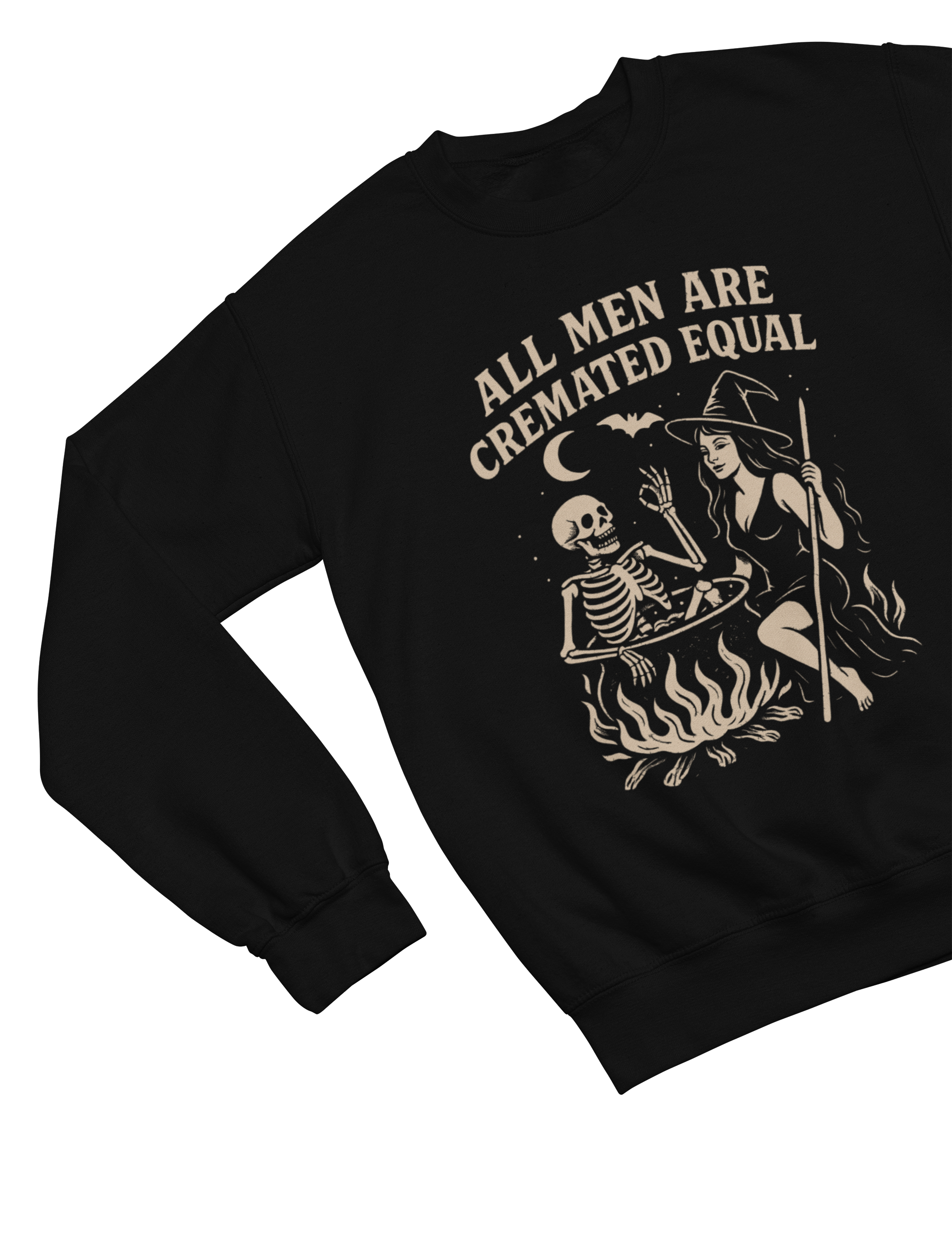All Men Are Cremated Equal Sweatshirt & T-Shirt | Witch Halloween