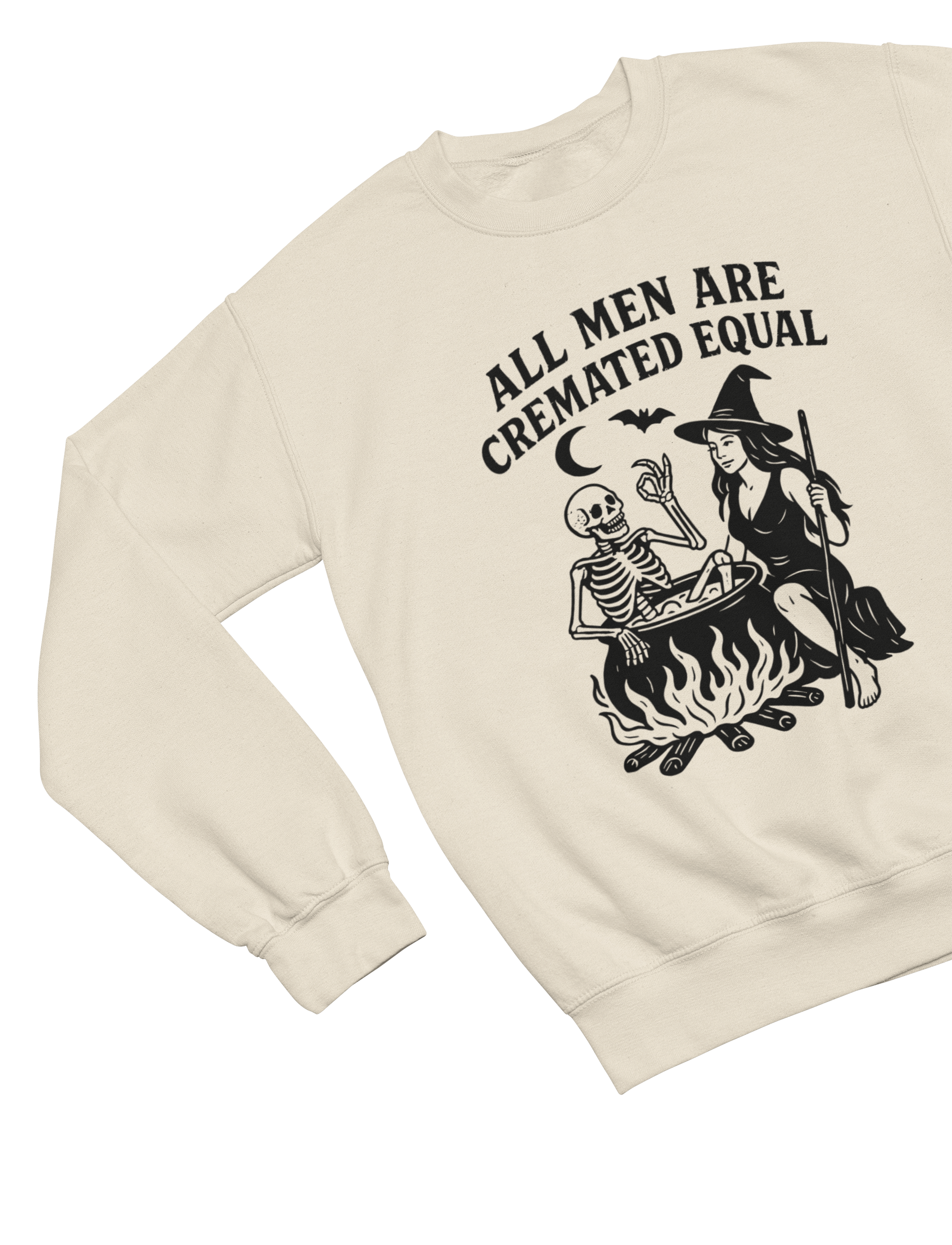 All Men Are Cremated Equal Sweatshirt & T-Shirt | Witch Halloween