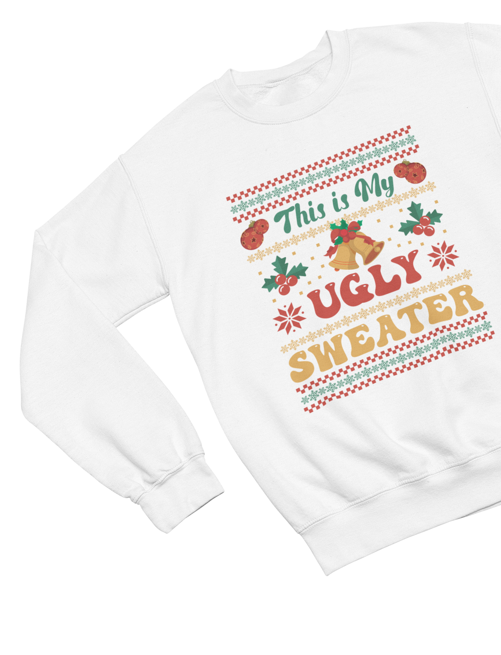 This Is My Ugly Christmas Sweater – Funny Holiday Sweatshirt