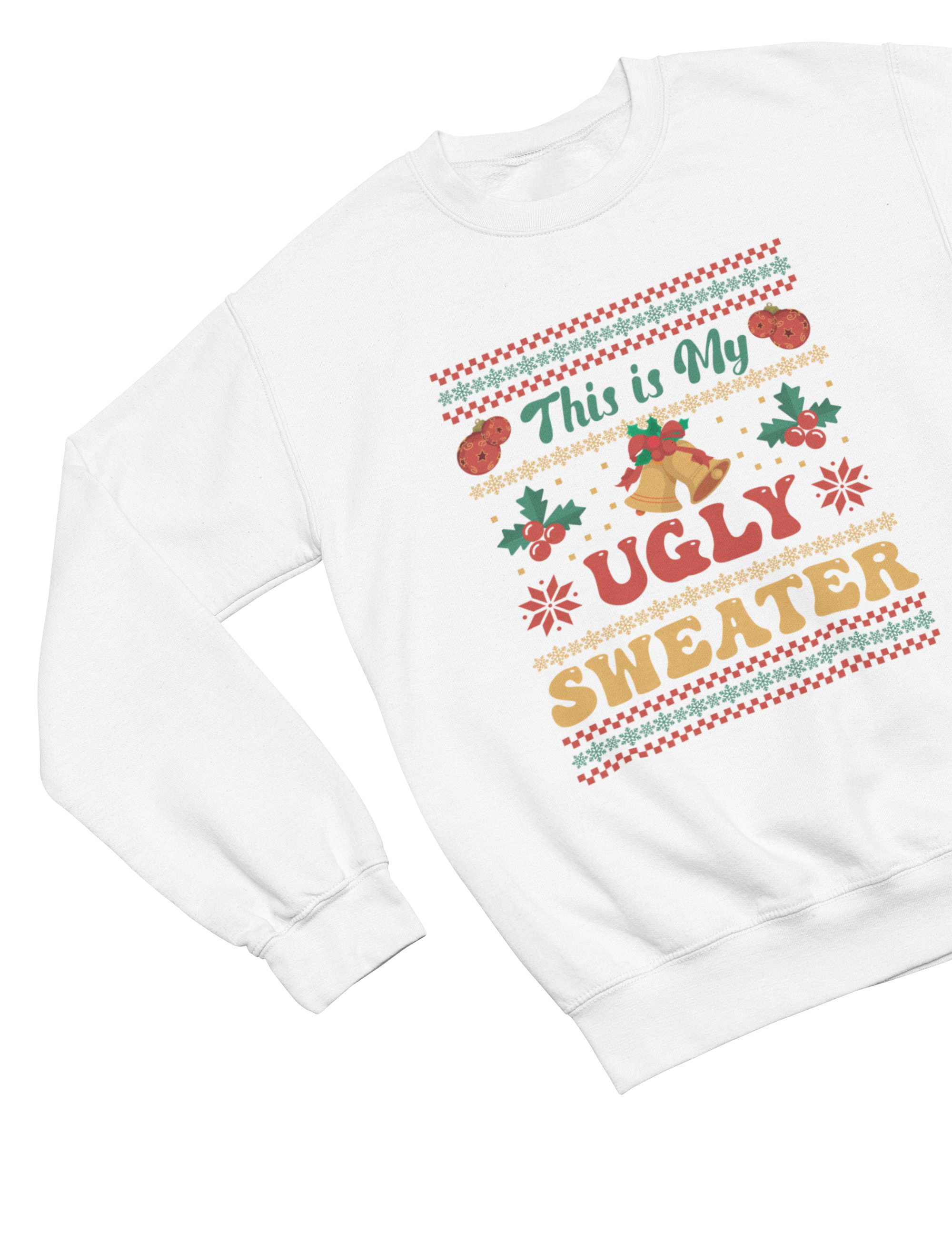 This Is My Ugly Christmas Sweater – Funny Holiday Sweatshirt