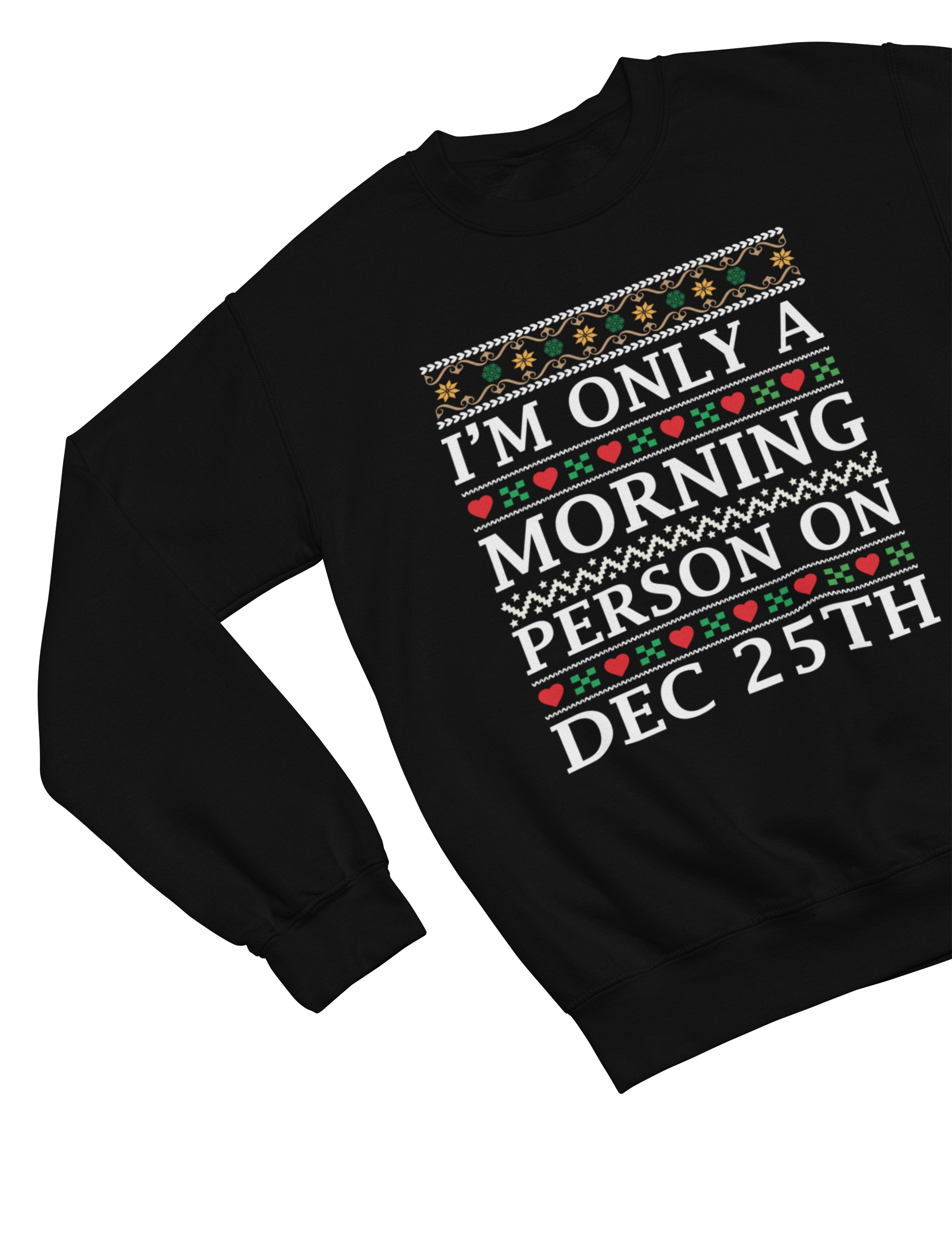 I'm Only a Morning Person on Dec 25th – Funny Christmas Jumper