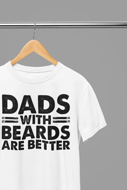 Dads With Beards Are Better Fathers Day Sweatshirt/Tshirt