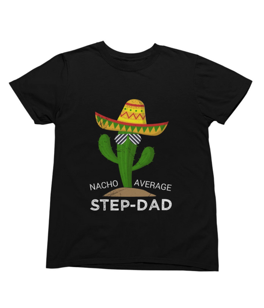 Nacho Average Step Dad Cactus T-Shirt/Sweatshirt