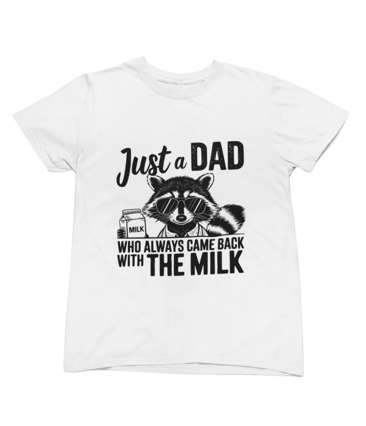 Came Back With the Milk Dad T-Shirt / Sweatshirt – Funny Loyal Father Gift