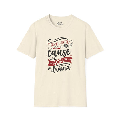 most likely to cause some drama christmas t-shirt natural t-shirt uk Christmas gift idea