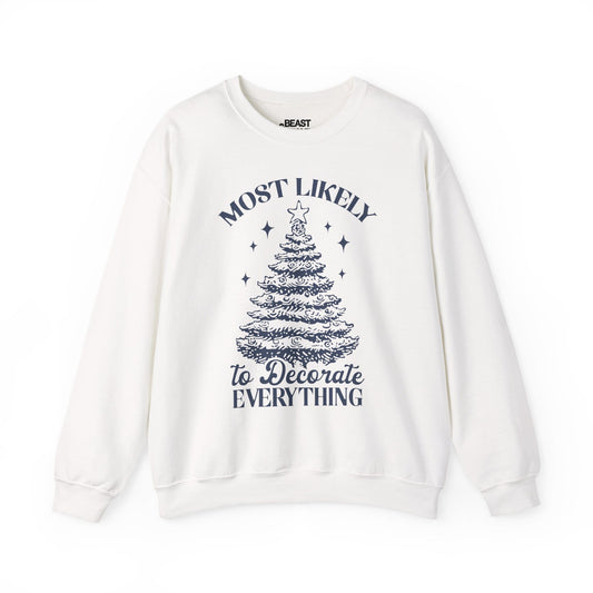 most likely to decorate everything christmas sweatshirt white sweatshirt uk Christmas gift idea