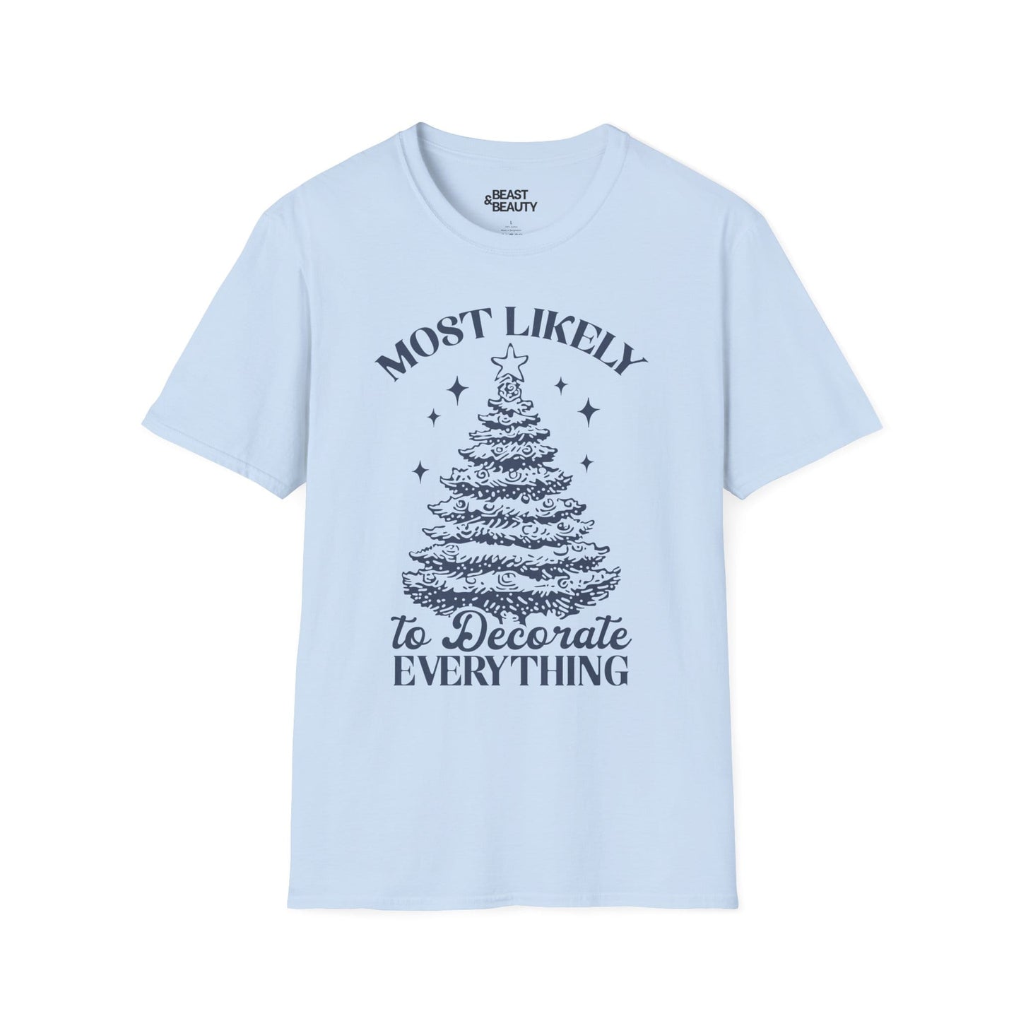 most likely to decorate everything christmas t-shirt light blue t-shirt uk Christmas gift idea