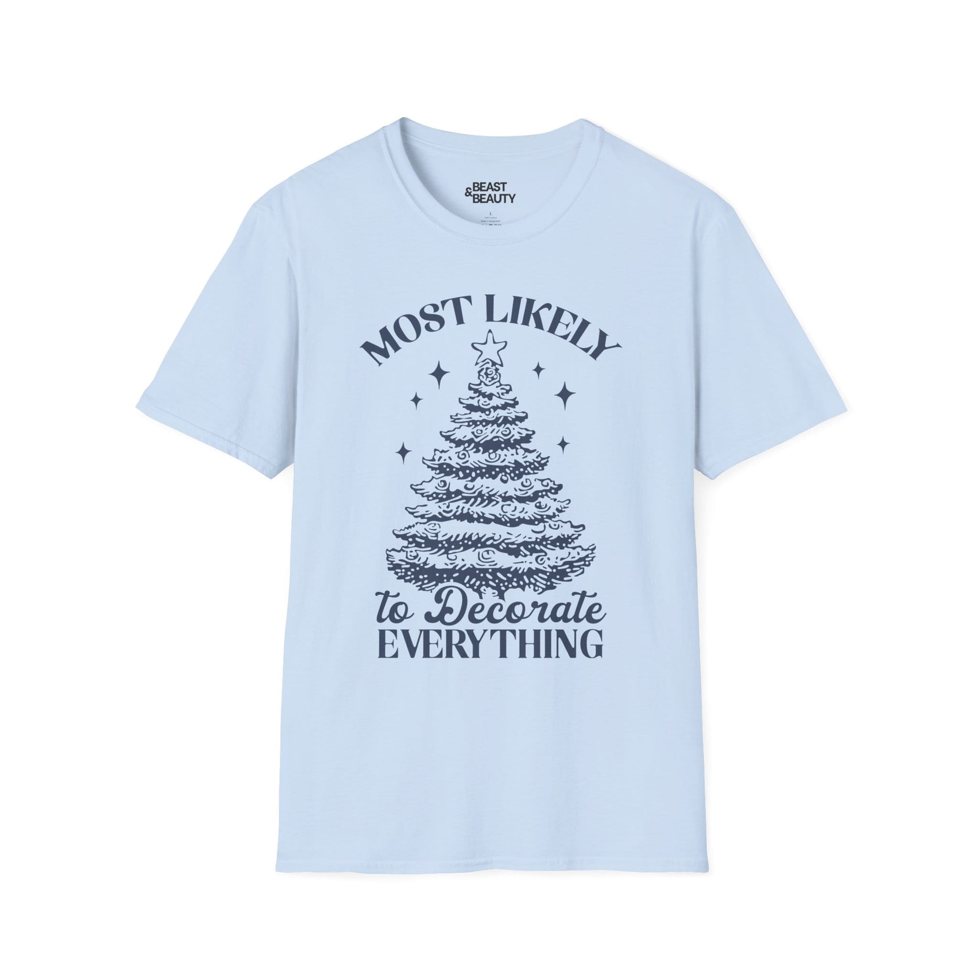 most likely to decorate everything christmas t-shirt light blue t-shirt uk Christmas gift idea