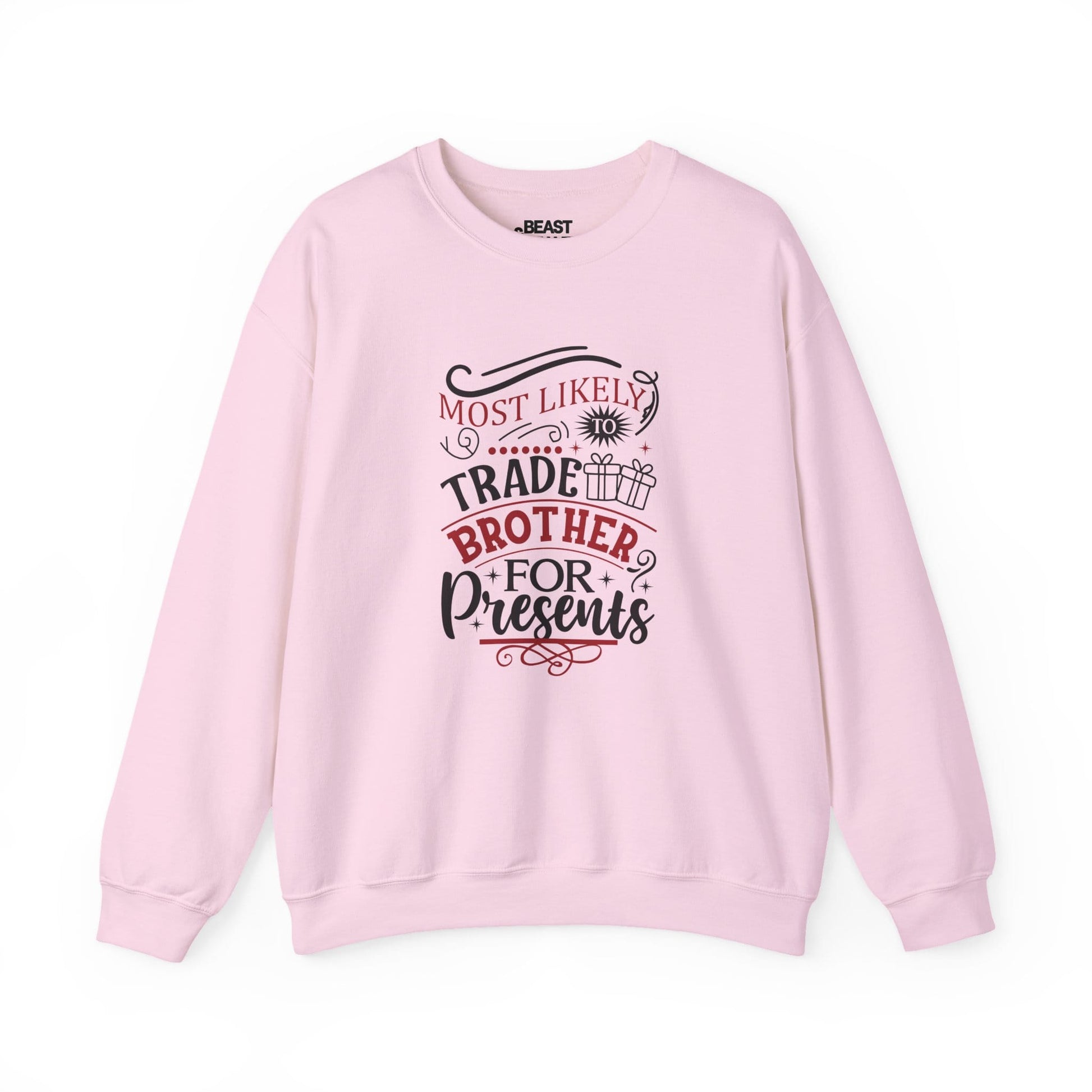 most likely to trade brother for presents christmas sweatshirt light pink sweatshirt uk Christmas gift idea