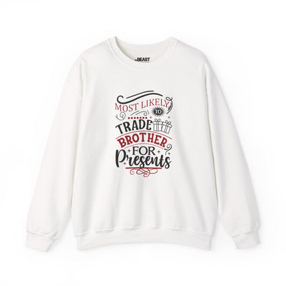most likely to trade brother for presents christmas sweatshirt white sweatshirt uk Christmas gift idea