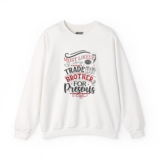 most likely to trade brother for presents christmas sweatshirt white sweatshirt uk Christmas gift idea