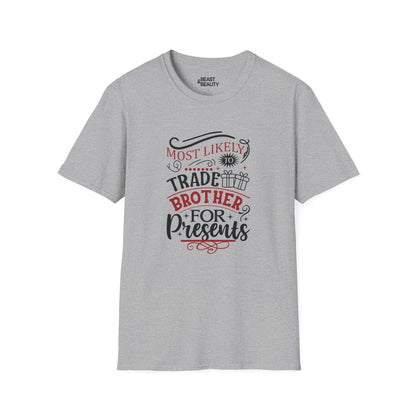 most likely to trade brother for presents christmas t-shirt sport grey t-shirt uk Christmas gift idea