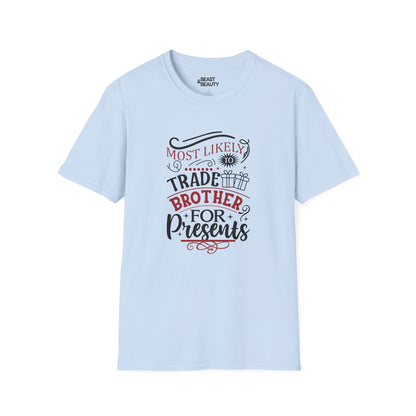 most likely to trade brother for presents christmas t-shirt light blue t-shirt uk Christmas gift idea