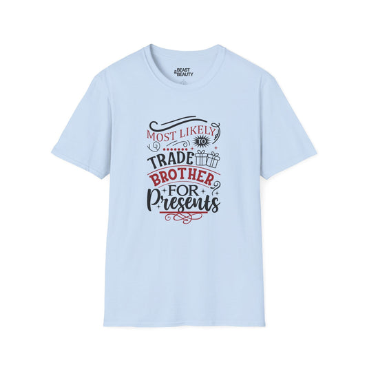 most likely to trade brother for presents christmas t-shirt light blue t-shirt uk Christmas gift idea