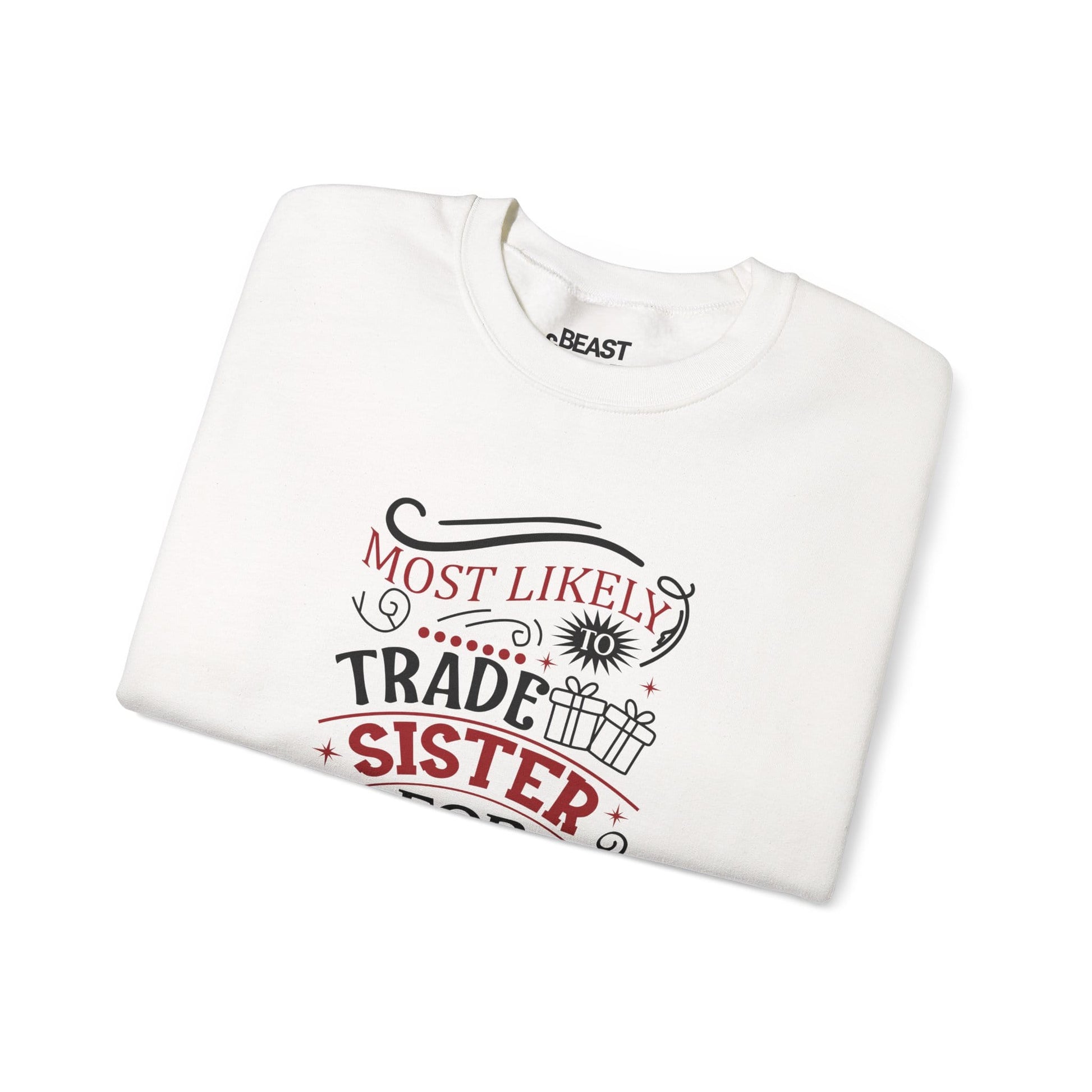 most likely to trade sister for presents christmas sweatshirt sweatshirt uk Christmas gift idea image 4