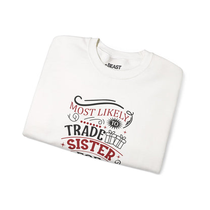 most likely to trade sister for presents christmas sweatshirt sweatshirt uk Christmas gift idea image 4
