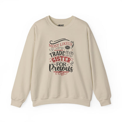 most likely to trade sister for presents christmas sweatshirt sand sweatshirt uk Christmas gift idea